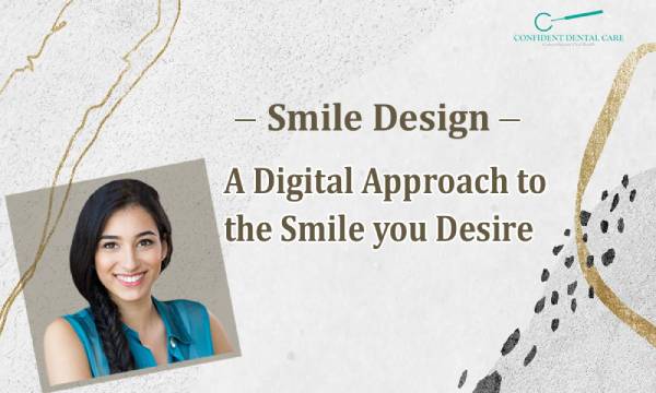 Smile Design: A Digital Approach to the Smile you Desire